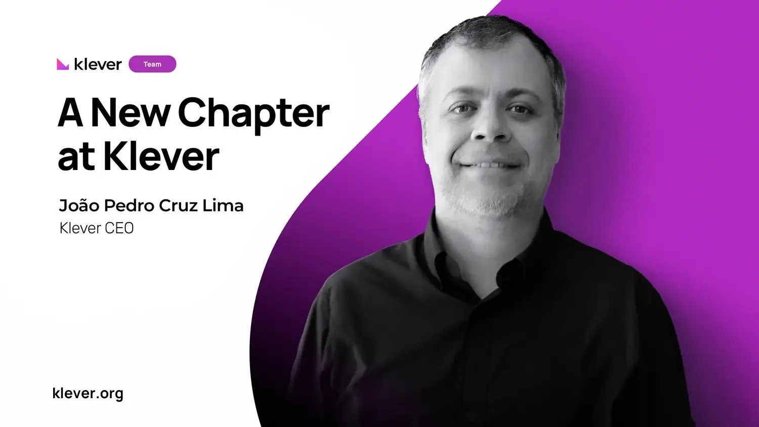 The image introduces João Pedro Cruz Lima as the new CEO of Klever. On the left, it reads "A New Chapter at Klever," along with his name and title. On the right, there is a black and white portrait of João Pedro Cruz Lima against a purple background. The Klever logo and the word "Team" are displayed at the top klever wallet, crypto, klever extension, browser extension, swap, hardware wallet, blockchain, innovation, exchange