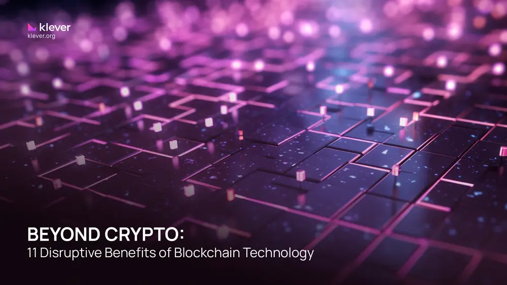 Beyond crypto: 11 disruptive benefits of blockchain technology